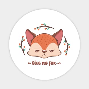Give no fox pun design Magnet